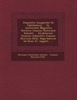 Disputatio Inauguralis de Ophthalmia, ... Ex Auctoritate Magnifici Rectoris Joannis Oosterdyk Schacht, ... Eruditorum Examini Submittit Joannes Henricus Stelt, Haga-Batavus. Ad Diem 23. Augusti ...... 1249718759 Book Cover