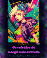 Os retratos de mangá mais incríveis - O livro de colorir perfeito para os fãs de mangá e anime: Uma jornada pelo maravilhoso mundo dos melhores mangás e animes do Japão B0CF3L9JQN Book Cover