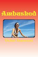 Ambushed: -Between the devil and the deep blue sea 1983712167 Book Cover