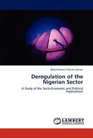Deregulation of the Nigerian Sector 3848422638 Book Cover