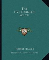The Five Books of Youth (Classic Reprint) 9356017662 Book Cover