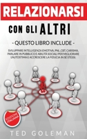 Relazionarsi con gli altri: 6 libri in 1 - Sviluppare Intelligenza emotiva, PNL, CBT, Carisma, Parlare in pubblico e Abilit� sociali per migliorare l'autostima e accrescere la fiducia in s� stessi 1801798656 Book Cover