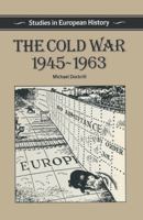 The Cold War, 1945-1963 (Studies in European History) 0333403800 Book Cover
