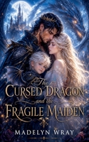 The Curse Dragon and The Fragile Maiden B0H5Z196NH Book Cover
