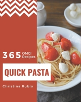 OMG! 365 Quick Pasta Recipes: Let's Get Started with The Best Quick Pasta Cookbook! B08P4RBS2Y Book Cover
