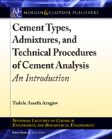 Cement Types, Admixtures, and Technical Procedures of Cement Analysis: An Introduction 3031005430 Book Cover