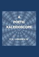 A Poetic Kaleidoscope 1466984864 Book Cover