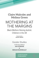 Mothering at the Margins: Black Mothers Raising Autistic Children in the UK 1916985009 Book Cover