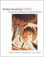 Understanding Children: An Interview and Observation Guide for Educators 0072481854 Book Cover