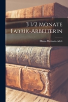 3 1/2 Monate Fabrik-Arbeiterin 1016468237 Book Cover