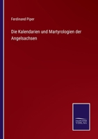 Die Kalendarien und Martyrologien der Angelsachsen 1286353025 Book Cover