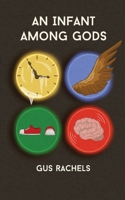 An Infant Among Gods 1499630921 Book Cover