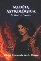 Medéia Astrológica: Exilium et Potestas (Cerejas Astrológicas) (Portuguese Edition) B0GM6PLRGT Book Cover