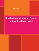 Great African-American Women in America history vol II 1300162406 Book Cover