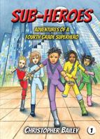 Adventures of a Fourth Grade Superhero 1943048371 Book Cover