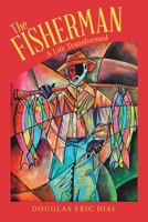 The Fisherman: A Life Transformed 1664283552 Book Cover