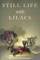 Still Life with Lilacs 1492235415 Book Cover