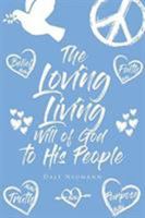 The Loving Living Will of God to His People 1644247577 Book Cover