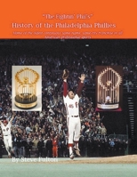 The Fightin' Phil's History of the Philadelphia Phillies B0BLYBGD3D Book Cover