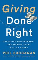 Giving Done Right: Effective Philanthropy and Making Every Dollar Count 1541742257 Book Cover