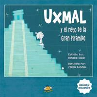 Uxmal y el Reto de la Gran Piramide 6077480673 Book Cover