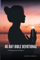 40-Day Praying and Prayers Devotional B0CFD4QTQG Book Cover