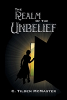 The Realm of the Unbelief: A Parable of Epistemology 0989116670 Book Cover