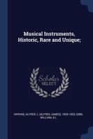 Musical instruments,: Historic, rare and unique; 1016283423 Book Cover