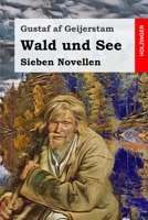 Wald und See: Sieben Novellen (German Edition) 3743731657 Book Cover
