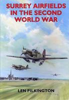 Surrey Airfields in the Second World War 1853064335 Book Cover