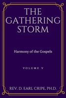 The Gathering Storm - Harmony of the Gospels, Part 5 null Book Cover