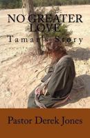 No Greater Love: Tamars' Story 1533005486 Book Cover