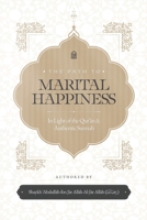 The Path of Marital Happiness in light of the Quran and Authentic Sunnah B0GY4B8R1R Book Cover