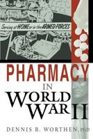 Pharmacy in World War II 1481054422 Book Cover