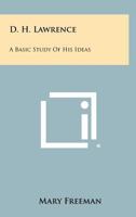 D.H. Lawrence: A Basic Study of His Ideas 1258314223 Book Cover