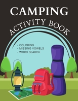 Camping Activity Book: Challenging Puzzle Brain book For Adults and Kids with Coloring Pages, Missing Vowels and Word Search Puzzles Book B08WS5LBWP Book Cover