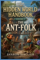 The Ant People (The Hidden World Handbook Series) B0GF1XNB8D Book Cover