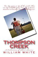 thompson creek: a collection of short storys 1523352213 Book Cover