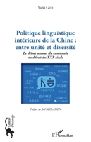Politique linguistique intérieure de la Chine : entre unité et diversité: Le débat autour du cantonais au début du XXIe siècle Préface de Joël ... (Espaces Discursifs) (French Edition) 2343150931 Book Cover