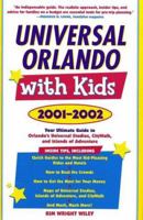 Universal Orlando with Kids : Your Ultimate Guide to Orlando's Universal Studios, CityWalk, and Islands of Adventure 0761526293 Book Cover