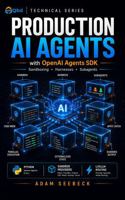 Production AI Agents with the OpenAI Agents SDK: Sandboxing, Harnesses, and Subagents B0GZ3L22MV Book Cover