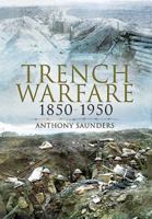 Trench Warfare 1850-1950 1848841906 Book Cover