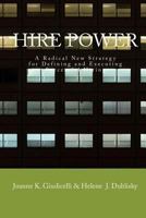 Hire Power: A Radical New Strategy for Defining and Executing Successful Hiring 1434848795 Book Cover