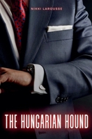 The Hungarian Hound (Larouverse) B0DSCR1FV4 Book Cover