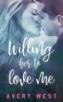 Willing Her to Love Me 1083139592 Book Cover