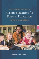 The Teacher's Guide to Action Research for Special Education in PK–12 Classrooms 1538155206 Book Cover