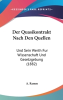 Der Quasikontrakt Nach Den Quellen: Und Sein Werth Fur Wissenschaft Und Gesetzgebung (1882) 1160441995 Book Cover