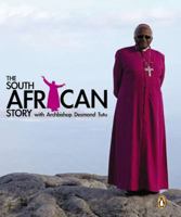 The South African Story With Archbishop Desmond Tutu 0143528149 Book Cover