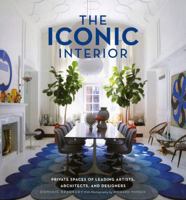 The Iconic Interior: Private Spaces of Leading Artists, Architects, and Designers 1617690058 Book Cover