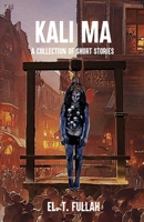 Kali Ma: A Collection of Short Stories 1662935455 Book Cover